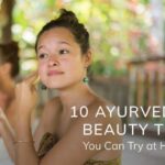 10 Ayurvedic Beauty Tips You Can Try at Home